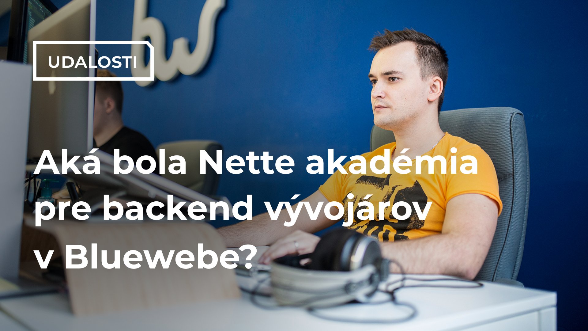 Aká bola Nette akadémia pre backend vývojárov v Bluewebe?