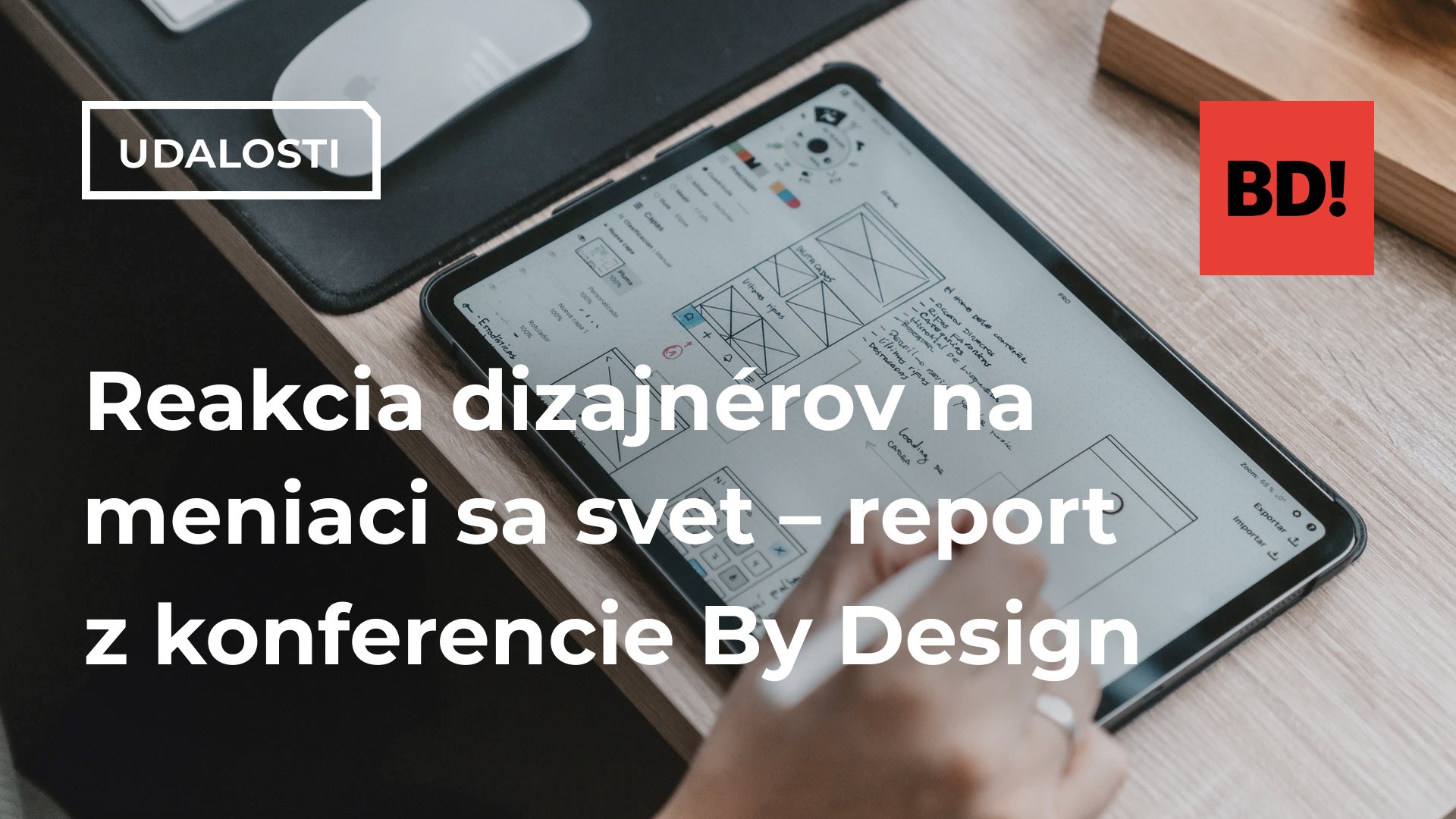 Reakcia dizajnérov na meniaci sa svet – report z konferencie By Design